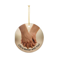 Load image into Gallery viewer, Holding Hands Life Is Better With You Ornament, Ceramic Ornament
